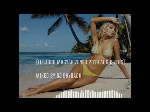 Legjobb Magyar Zenék 2019 Augusztus | Mixed By: Dj SkyBack