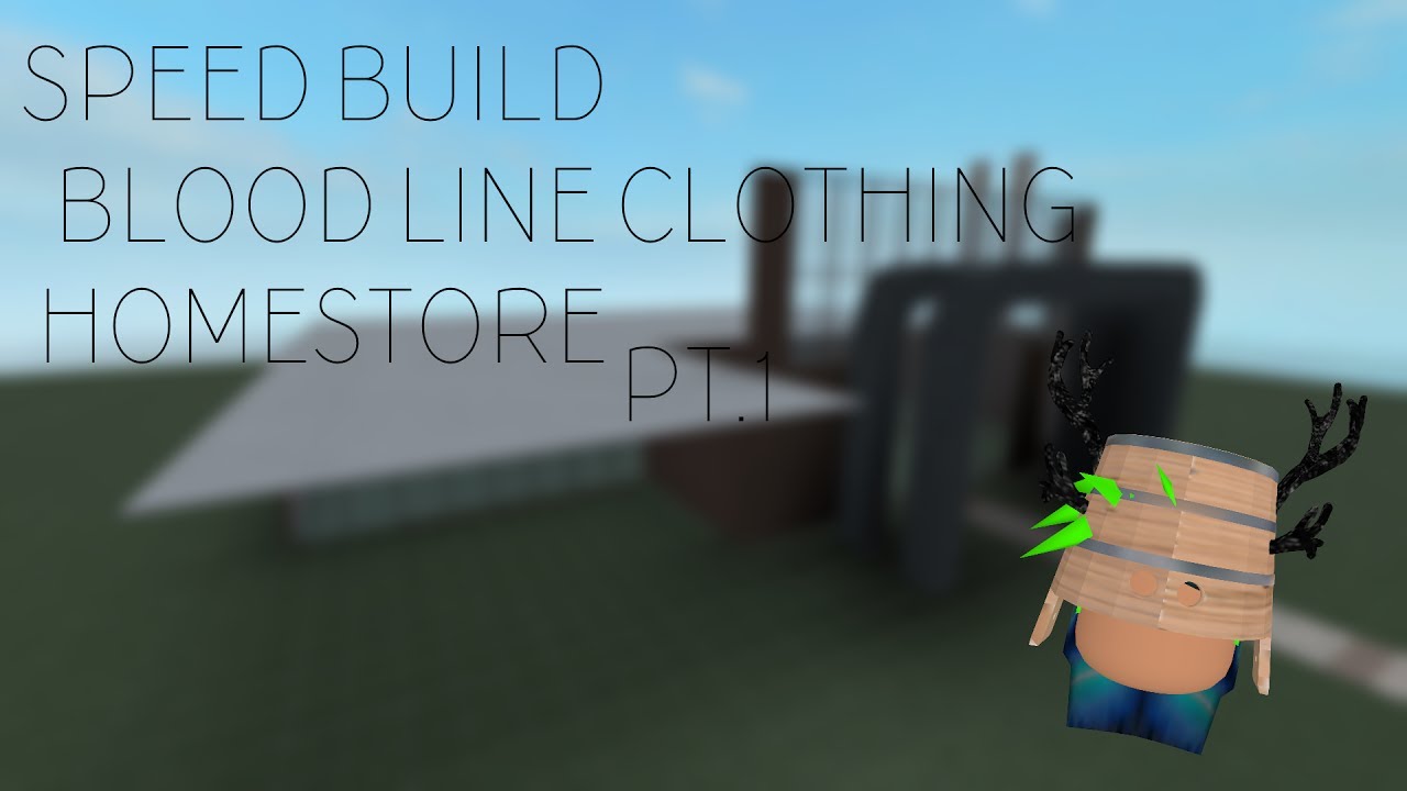 blood line clothing homestore pt 2 by - roblox f3x build homestore youtube