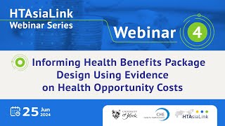 HTAsiaLink Webinar 4 | Designing Health Benefits Packages with Health Opportunity Costs