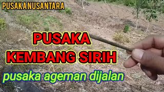 KEMBANG SIRIH pusaka kecil yang istimewa.