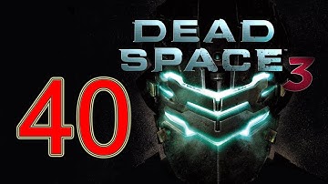 Dead Space 3 - walkthrough part 40 let