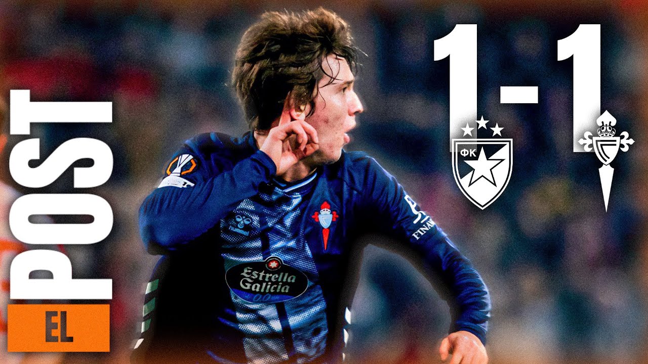 EL POST DEL ESTRELLA ROJA 1-1 CELTA || ¡EL LILLE O EL PAOK EN 1/16!