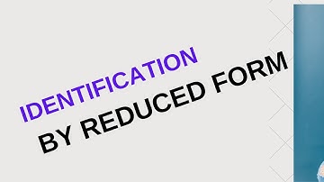 REDUCED FORM BY IDENTIFICATION