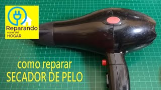 Como reparar secador de pelo que calienta pero no prende