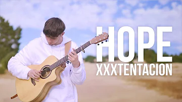 XXXTENTACION - Hope - Fingerstyle Guitar Cover