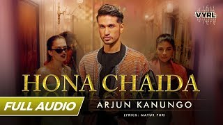 Hona Chaida - Full Audio | Arjun Kanungo | New Punjabi Song | VYRLOriginals
