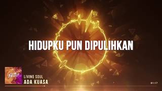 Video thumbnail of "Ada Kuasa - Living Soul (Official Lyric Video)"