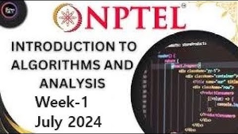 Introduction to Algorithms and Analysis  NPTEL Week-1 Assignment Answers | July 2024