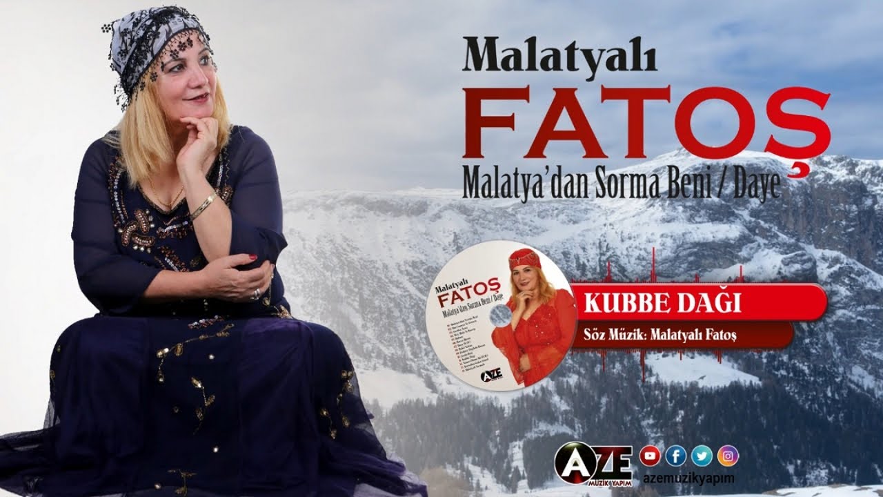 Malatyalı Fatoş - Kubbe Dağı
