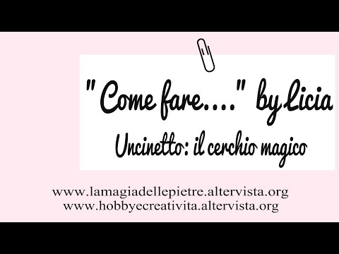 Tutorial uncinetto: come iniziare un lavoro con il cerchio o anello magico.