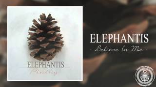Video thumbnail of "Elephantis - Believe In Me"