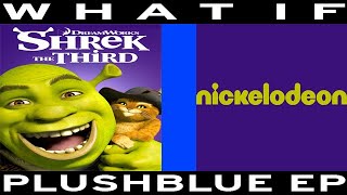What If Shrek The Third Aired On Nickelodeon