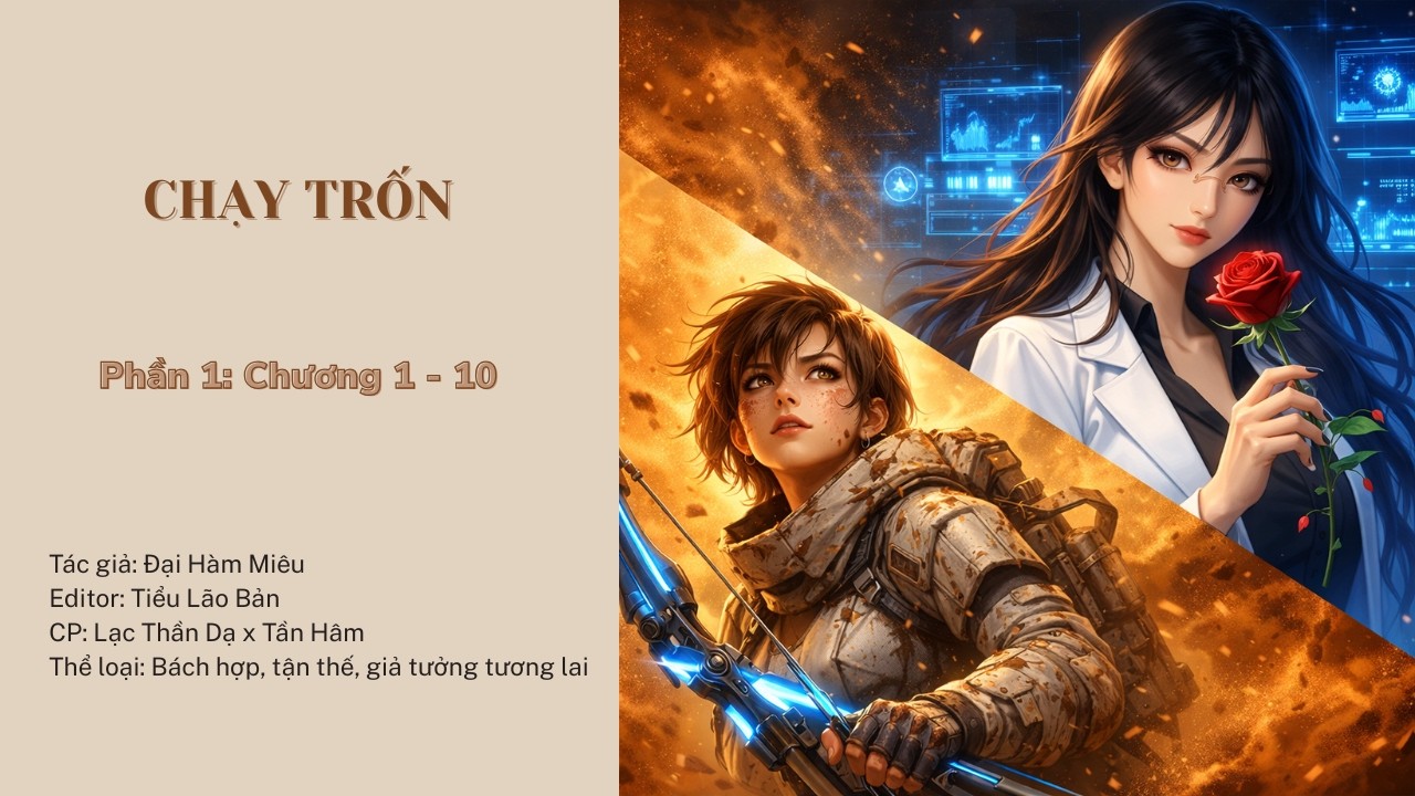 [Bách Hợp/Tận Thế] Chạy Trốn - Phần 1: Chương 1-10