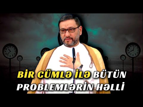 Bütün problemlərin bir cümlə ilə həlli - Hacı Şahin - Ömür qısadır