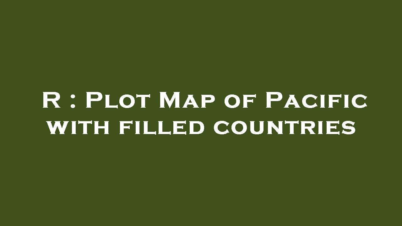 R Plot Map Asia Pacific Countries 