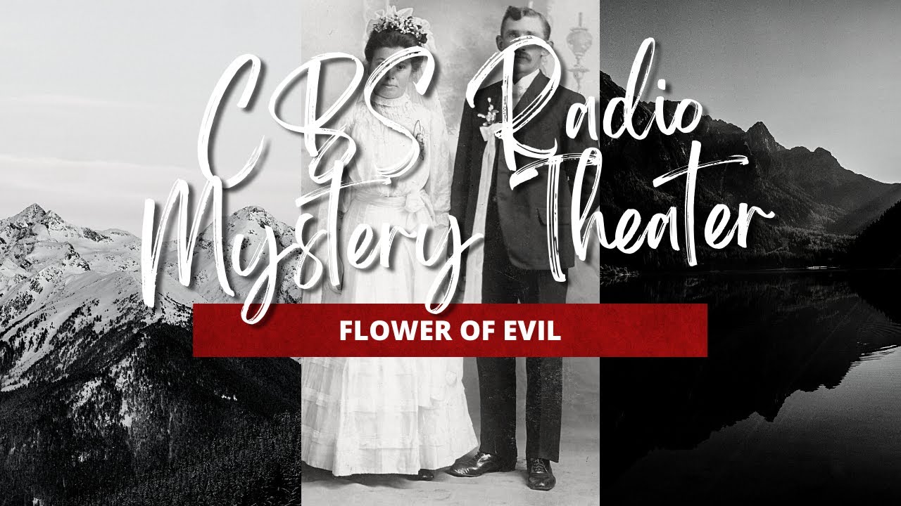 CBS Radio Mystery Theater Flower of Evil YouTube
