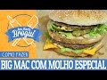 COMO FAZER BIGMAC COM MOLHO ESPECIAL DO MCDONALDS | #AnaMariaBrogui #33