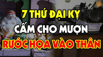 7 Vật Dù Thân Thiết Đến Mấy Cũng Tuyệt Đối Không Cho Mượn Kẻo Mất Tài Lộc, Tiền Vàng Đội Nón Ra Đi