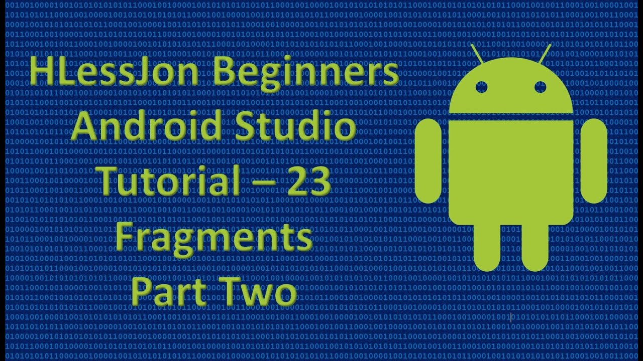 Beginners Android Studio Tutorial – 23 Fragments Part Two - YouTube
