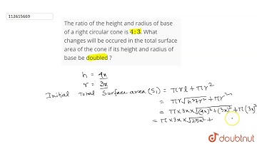 The ratio of the height and radius of base of a right circular cone is `4:3`.