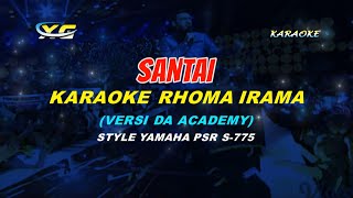 SANTAI RHOMA IRAMA KARAOKE - VERSI REZA D ACADEMY INDOSIAR (YAMAHA PSR - S 775)