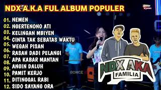 NDX A. K. A FUL ALBUM TERBARU 2023 | VIRAL NEMEN, NGERTENONO ATI, KELINGAN MBIYEN