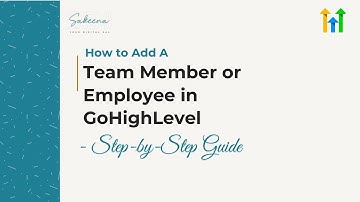 How to Add Team Member or Employee in Gohighlevel