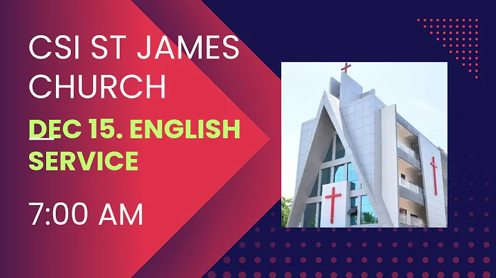 15-12-2024 | 7.00 AM ENGLISH SERVICE | CSI ST. JAMES CHURCH AYANAVARAM