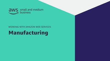 How Manufacturers Can Improve Production and Efficiency with the Cloud | Amazon Web Services