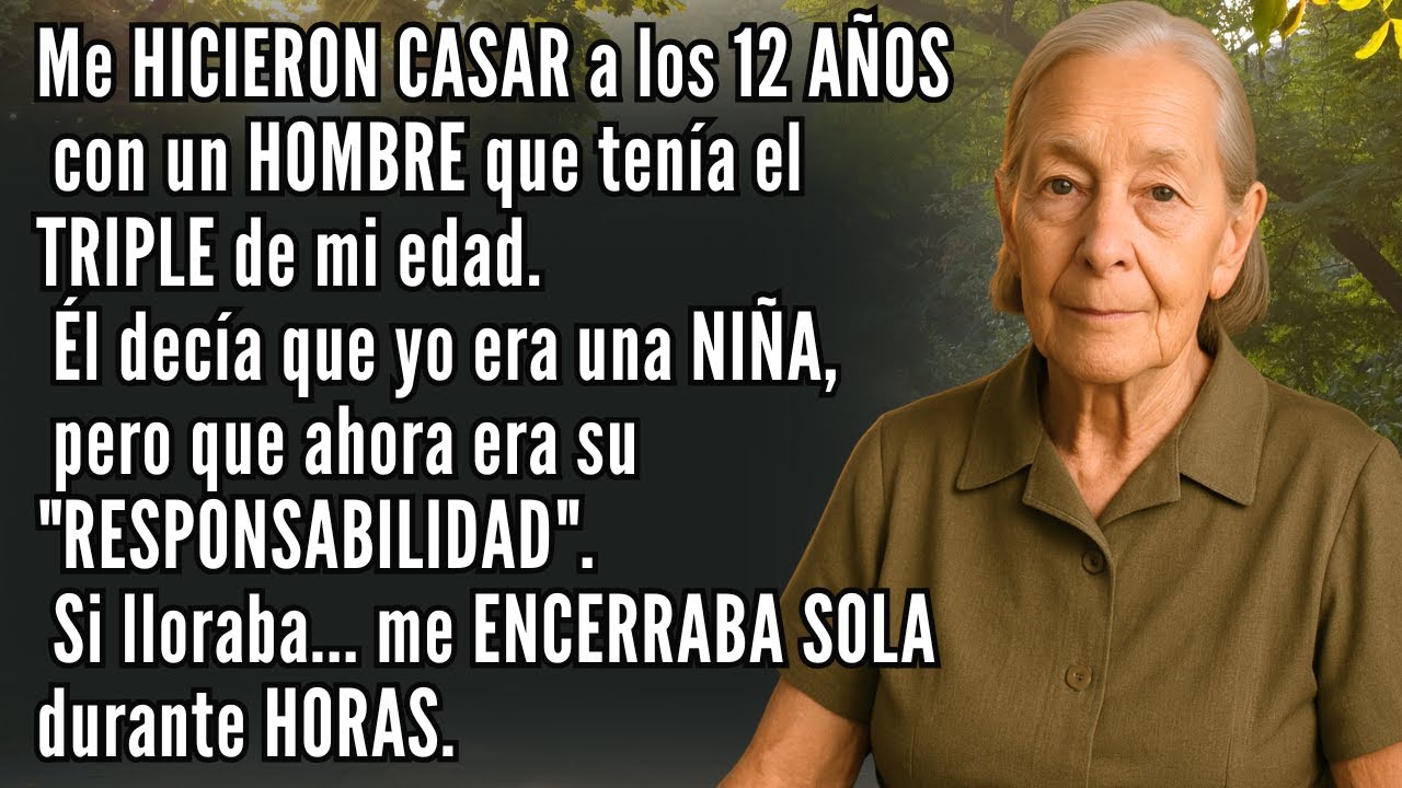 Me HICIERON CASAR a los 12 AÑOS… y DIJERON que era mi OBLIGACIÓN CUIDAR de ÉL.