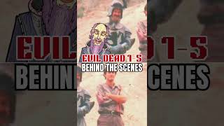 The Production of Evil dead 1-5
