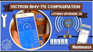 #Victron BMV-712 Battery Monitor Configuration using Victron Connect App: Lithium Battery Upgrade 05