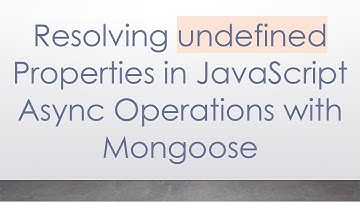 Resolving undefined Properties in JavaScript Async Operations with Mongoose