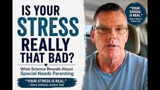 Is Your Stress Really That Bad | The Science Behind Special Needs & Autism Parent Stress