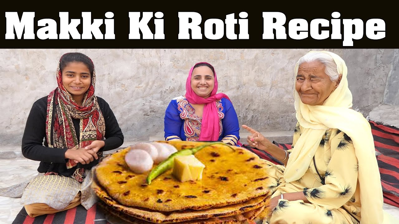 Makki Ki Roti Recipe | Punjabi Village Woman Cooking | Bebe Di Rasoi | Desi Chulha