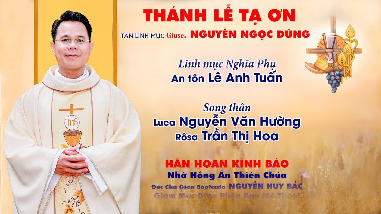 THÁNH LỄ TẠ ƠN Tân LM Giuse NGUYỄN NGỌC DŨNG