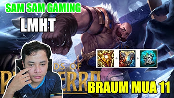 sam sam Gaming - Leo rank thách đấu LMHT - Hướng dẫn cách lên đồ Braum mùa 11 xịn xò nhất