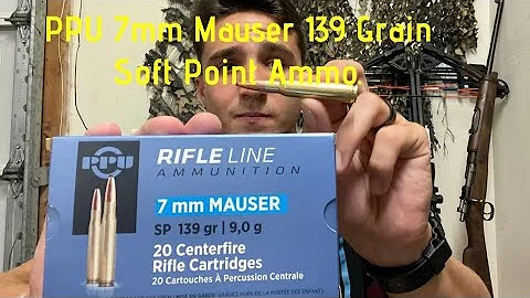 PPU 7MM Mauser 139 grain SP. (Ammo Review)