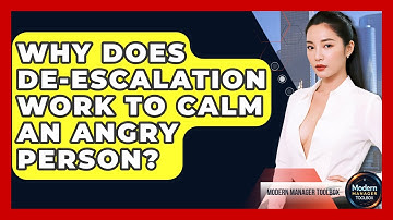 Why Does De-escalation Work To Calm An Angry Person? - Modern Manager Toolbox