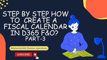Step by Step How to  create a  Fiscal Calendar in D365 F&O? part-3