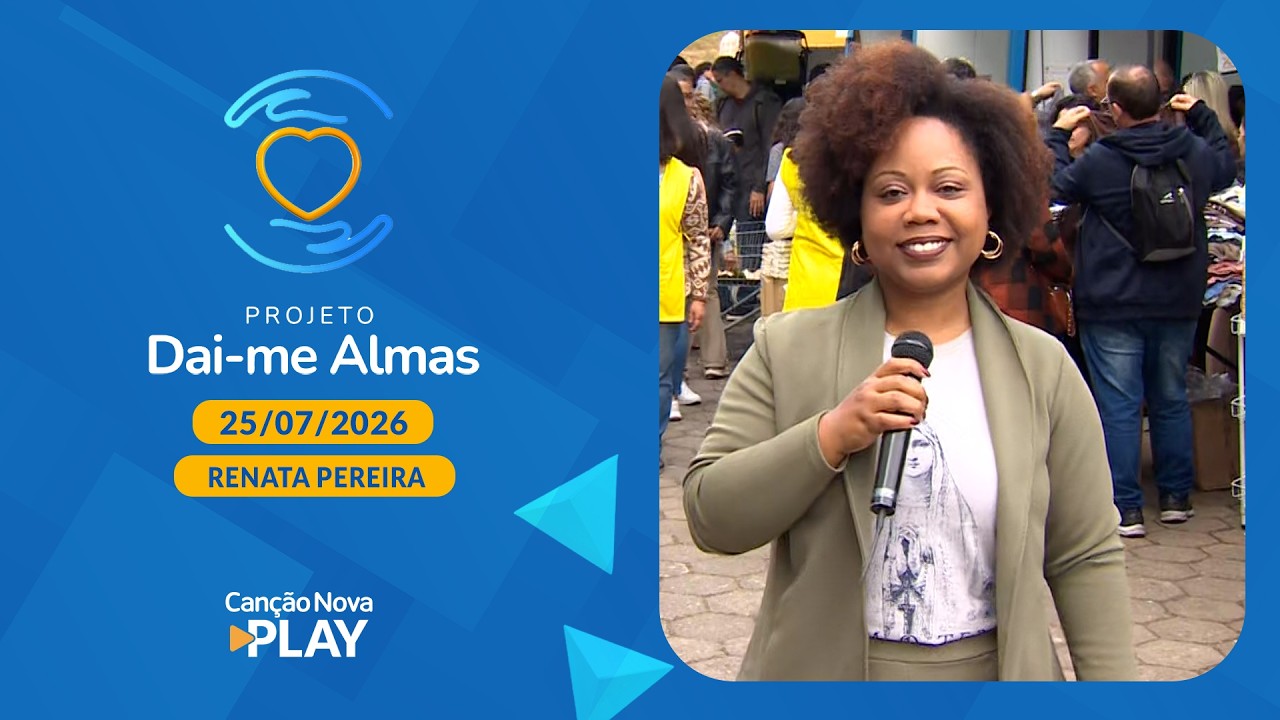 Especial Projeto Dai Me Almas - 25/07/2026