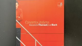 Johann Sebastian Bach "Concertos Italiens", Alexandre Tharaud