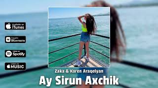 Zaka & Karen Araqelyan - Ay Sirun Axchik (Official Music 2021)