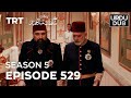 Payitaht sultan abdulhamid episode 529  season 5