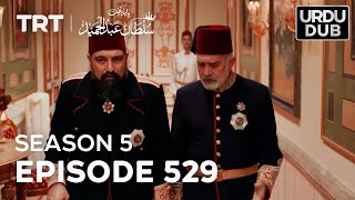 Payitaht Sultan Abdulhamid Episode 529 Season 5