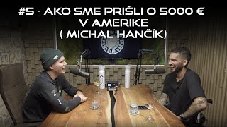 #5 - Ako sme prišli o 5000€ v Amerike (Michal Hančík)