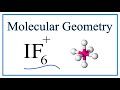 IF6+ Molecular Geometry and Bonding