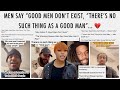 Männer Sagen Gute Männer Gäbe Es Nicht Es Gibt So Etwas Wie Einen Guten Mann Nicht Das H