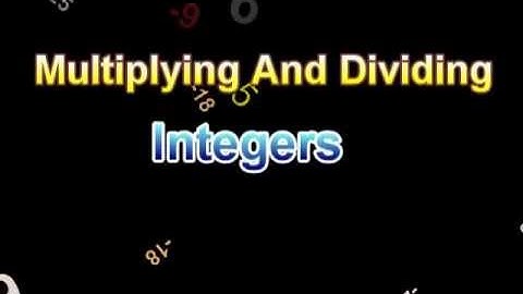 Integers - Rules For Multiplying And Dividing