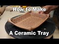 How to Make a Rectangular Slab Tray - Ceramics Handbuilding
